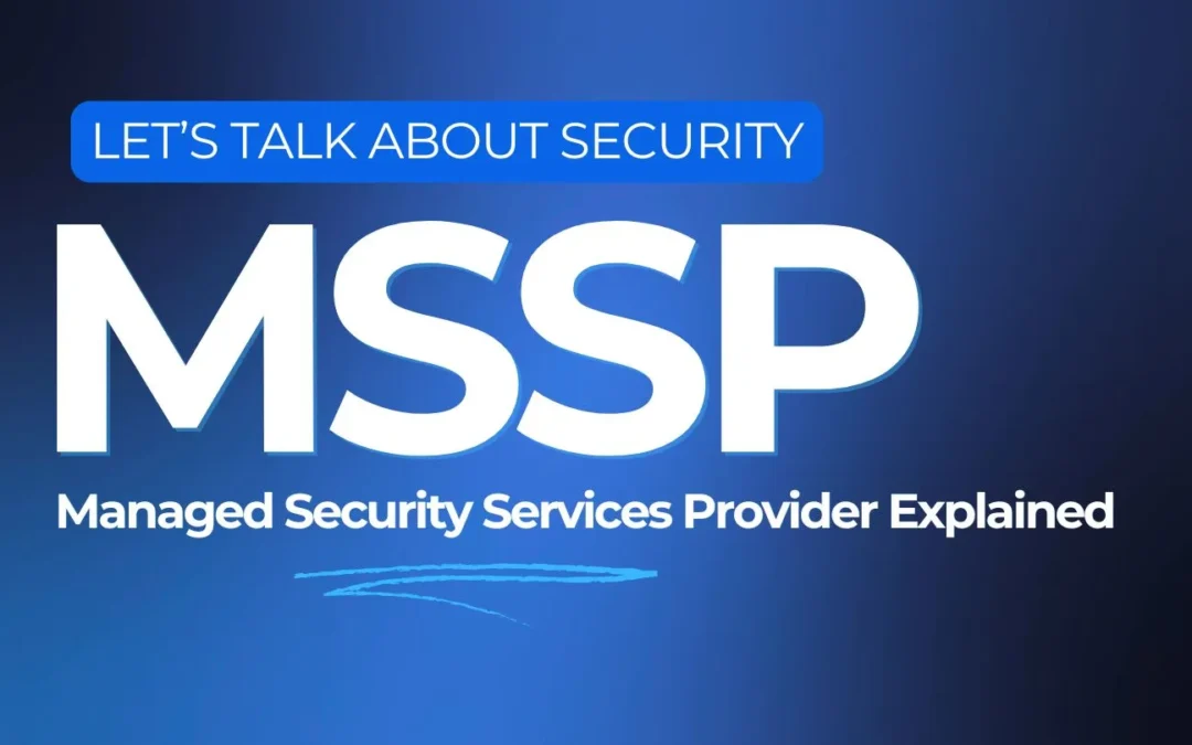 What Does an MSSP Do? 24/7 Managed Cybersecurity Services Explained