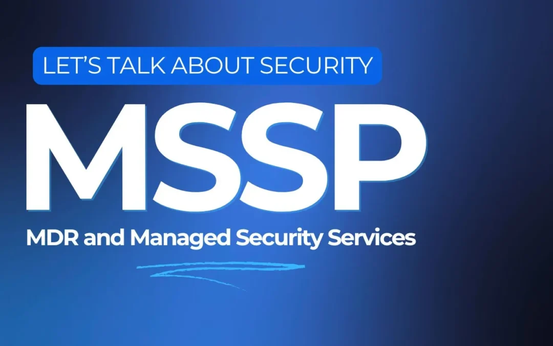 Why Businesses Need 24/7 Cybersecurity Monitoring, MDR and Managed Security Services